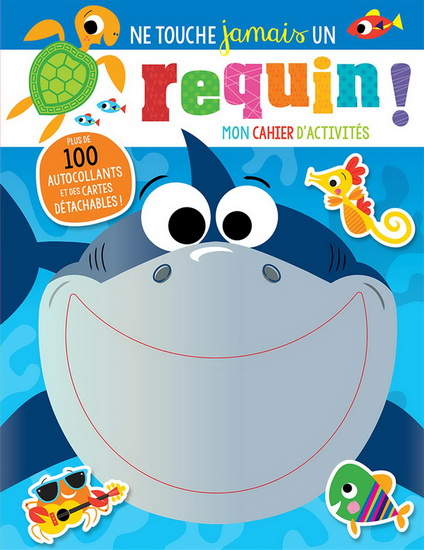 Ne touche jamais un requin - Cahier d&#39;activités - COLLECTIF
