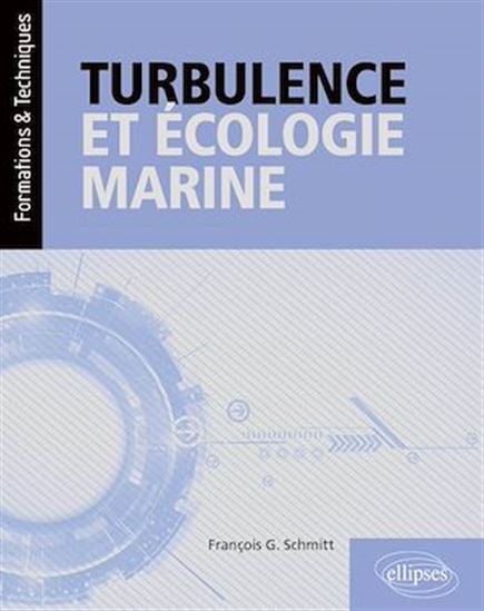 Turbulence et écologie marine - FRANÇOIS G SCHMITT