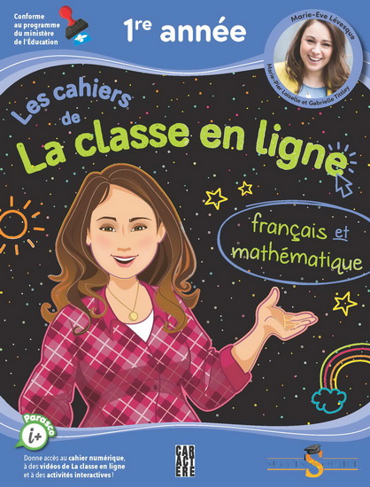 Les Cahiers de La classe en ligne avec Marie-Eve : Français et mathématique 1re année - MARIE-ÈVE LÉVESQUE & AL