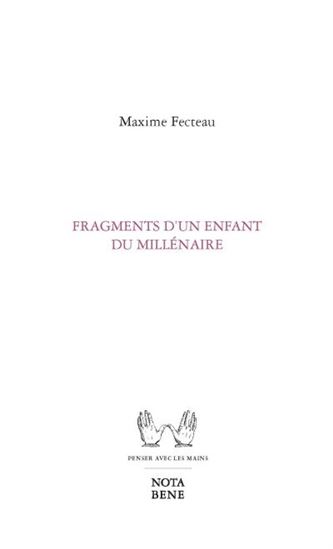 Fragments d'un enfant du millénaire - MAXIME FECTEAU