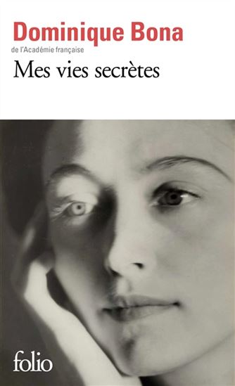 Mes vies secrètes - DOMINIQUE BONA