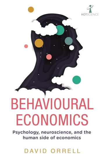 Behavioural Economics - DAVID ORRELL