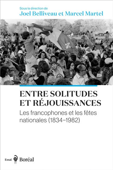 Entre solitudes et réjouissances - MARCEL MARTEL - JOEL BELLIVEAU
