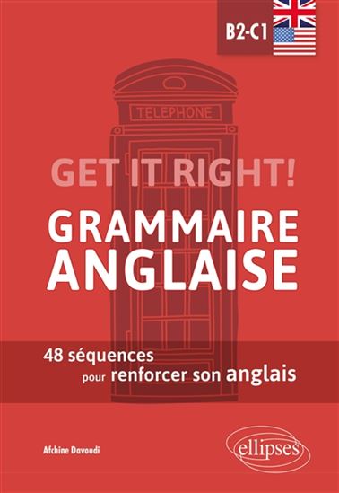 Get it right !, B2-C1 : grammaire anglaise : 48 séquences pour renforcer son anglais - AFCHINE DAVOUDI