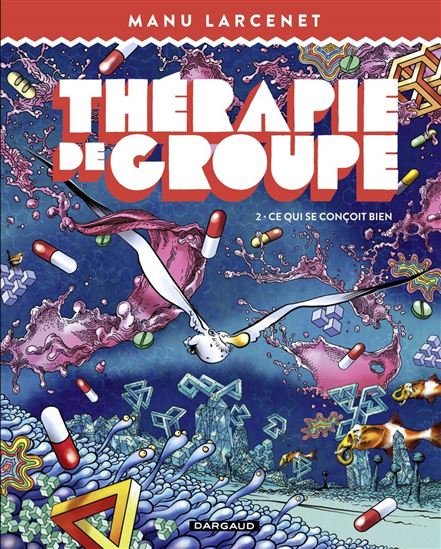 Thérapie de groupe - Tome 2 - Ce qui se conçoit bien - MANU LARCENET