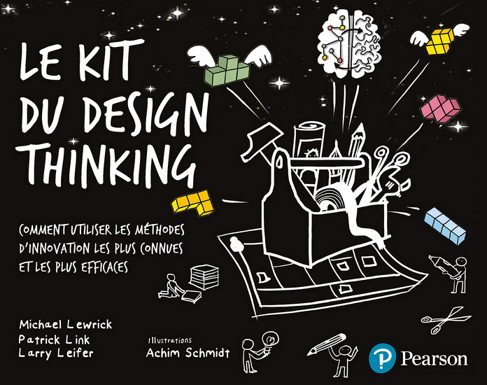 Kit pratique du design thinking : comment utiliser les méthodes d'innovations les plus connues et les plus efficaces - MICHAEL LEWRICK & AL