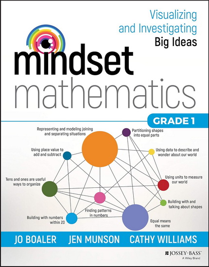 Mindset Mathematics: Visualizing and Investigating Big Ideas, Grade 1 - JO BOALER