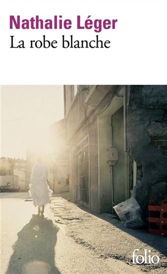 La Robe blanche - NATHALIE LÉGER