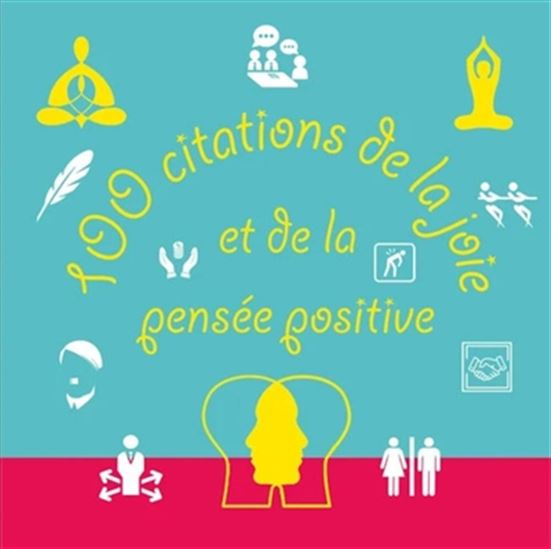 100 citations de la joie et de la pensée positive - COLLECTIF
