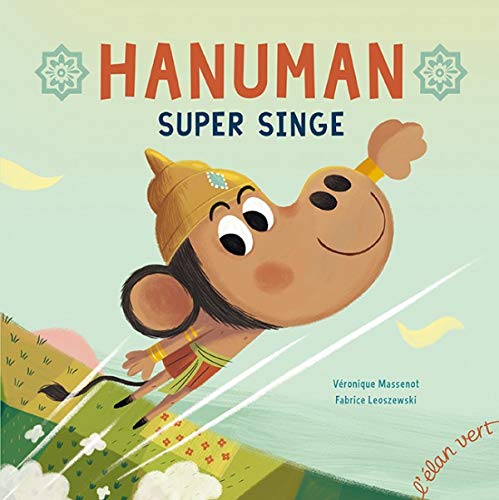 Hanuman super singe - VÉRONIQUE MASSENOT - FABRICE LEOSZEWSKI