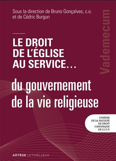 Le Droit de l&#39;Église au service... du gouvernement de la vie religieuse : vademecum - BRUNO GONÇALVES - CÉDRIC BURGUN