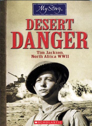 Desert Danger: Tim Jackson, North Africa, WWII - JIM ELDRIDGE