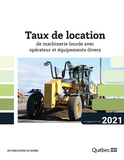 Taux de location de machinerie lourde avec opérateur et équipements divers : en vigueur le 1er avril 2021 - COLLECTIF