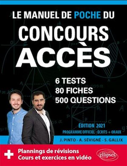 Le Manuel de POCHE du concours ACCES (écrits + oraux) Edition 2021 - 80 fiches, 80 vidéos de cours, 6 tests, 500 questions + corrigés en vidéo - SOPHIE GALLIX - JOACHIM PINTO - SÉVIGNÉ