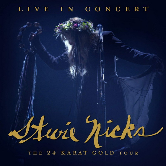 Live In Concert:  The 24 Karat Gold Tour (Blu-Ray Vidéo) - STEVIE NICKS