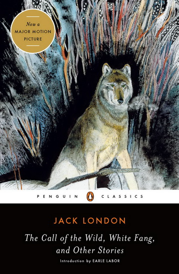 The Call of the Wild, White Fang, and Other Stories - JACK LONDON