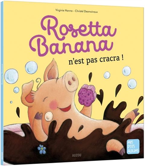 Rosetta Banana n'est pas cracra ! N. éd. - VIRGINIE HANNA - CHRISTEL DESMOINAUX