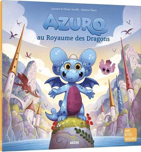 Azuro au royaume des dragons N. éd. - LAURENT SOUILLÉ & AL