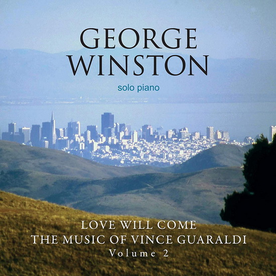 Love Will Come: The Music Of Vince Guaraldi, Volume 2 - Deluxe Version - GEORGE WINSTON