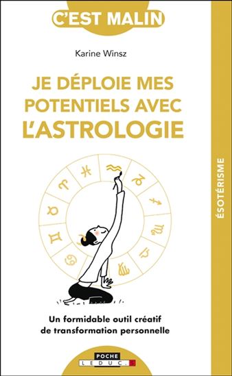 Je déploie mes potentiels avec l'astrologie : un formidable outil créatif de transformation personnelle - KARINE WINSZ