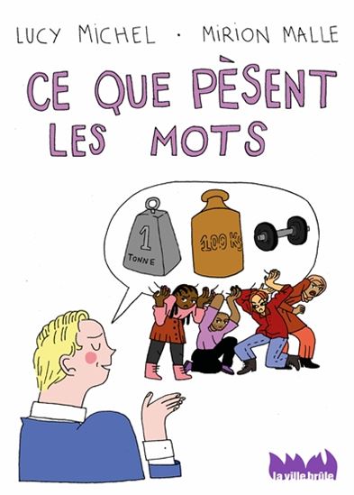 Ce que pèsent les mots - LUCY MICHEL - MIRION MALLE