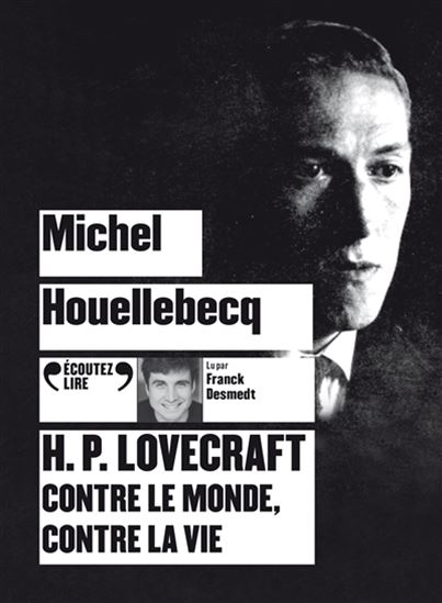 H.P. Lovecraft : contre le monde, contre la vie (CD MP3 : 2 h 45 min) - MICHEL HOUELLEBECQ