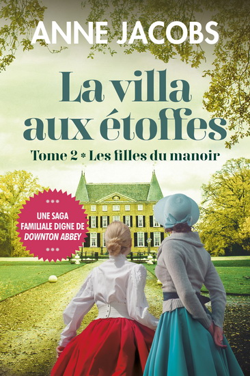 La Villa aux étoffes T.02 Les filles du manoir - ANNE JACOBS