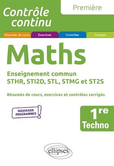 Mathématiques - Première technologique enseignement commun STHR, STI2D, STL, STMG et ST2S - XAVIER GRAND-JACQUOT