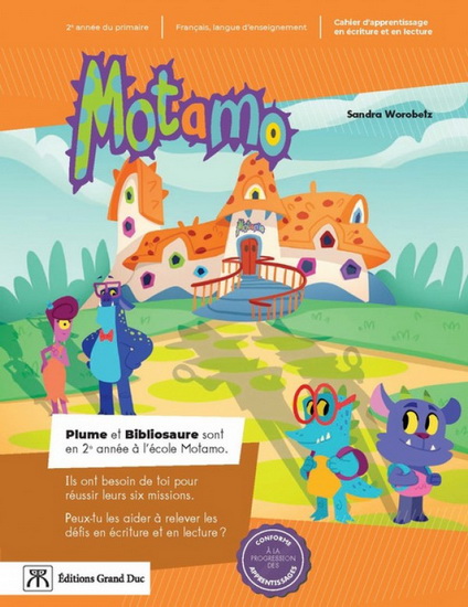 Motamo : français langue d'enseignement : 2e année du primaire : cahier d'apprentissage en écriture et en lecture - SANDRA WOROBETZ