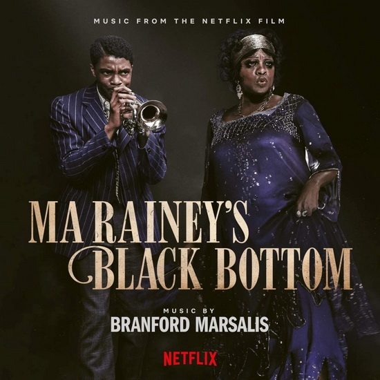Ma Rainey&#39;S Black Bottom (Music From The Netflix Film) - BRANFORD MARSALIS