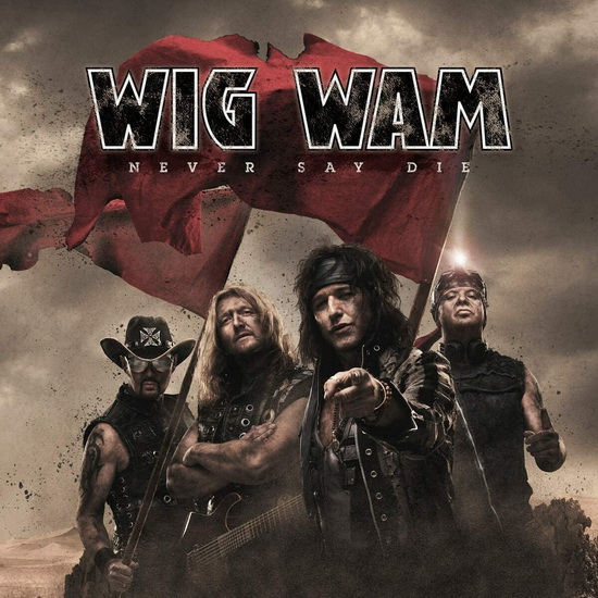 Never Say Die - WIG WAM