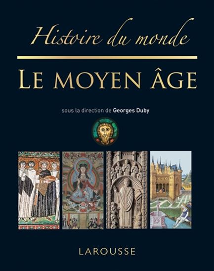 Histoire du monde : le Moyen Âge N. éd. - GEORGES DUBY & AL
