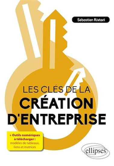 Les Clés de la création d'entreprise - SÉBASTIEN RISTORI