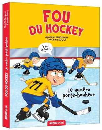 Fou du hockey : le numéro porte-bonheur - ALAIN BERGERON - CAROLINE SOUCY