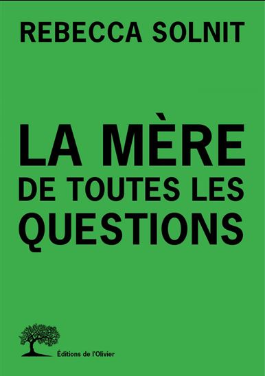 La Mère de toutes les questions - REBECCA SOLNIT