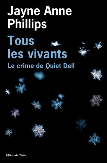 Tous les vivants : le crime de Quiet Dell - JAYNE ANNE PHILLIPS
