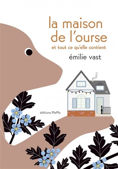 La Maison de l&#39;ourse et tout ce qu&#39;elle contient - EMILIE VAST