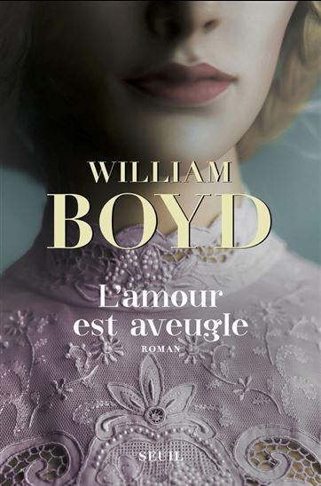 L&#39;Amour est aveugle - WILLIAM BOYD