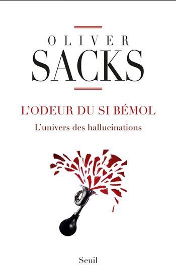 L&#39;Odeur du si bémol : l&#39;univers des hallucinations - OLIVER SACKS