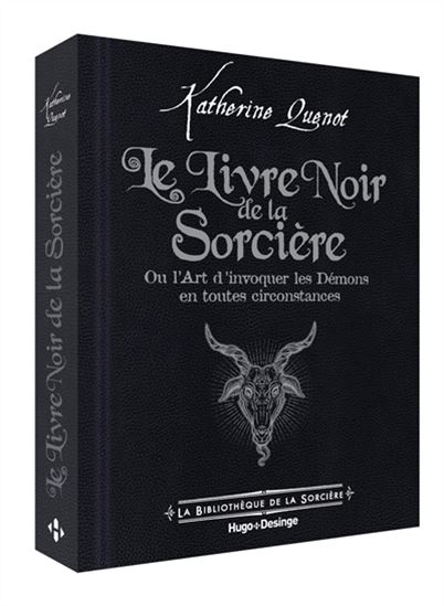 Le Livre noir de la sorcière ou l'art d'invoquer les démons en toutes circonstances - KATHERINE QUENOT