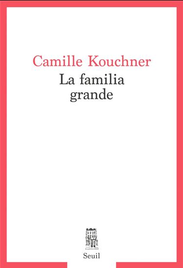 La Familia grande - CAMILLE KOUCHNER