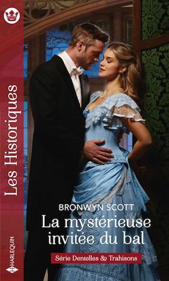 La Mystérieuse invitée du bal : dentelles & trahisons - BRONWYN SCOTT