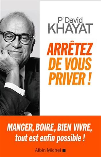 Se faire plaisir et vivre 20 ans de plus - DAVID KHAYAT