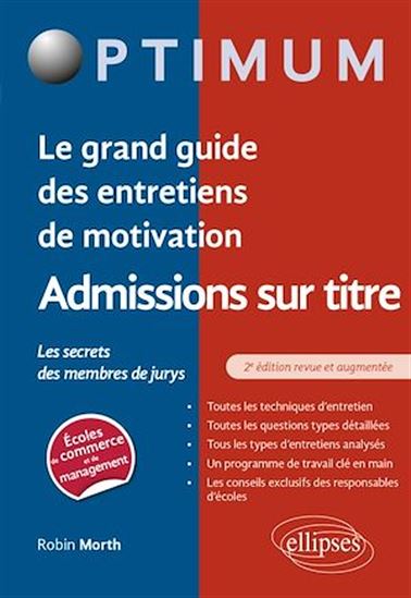 Le grand guide des entretiens de motivation admissions sur titre - Les secrets des membres de jurys - ROBIN MORTH
