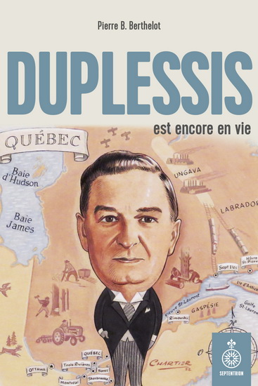Duplessis est encore en vie - PIERRE B BERTHELOT