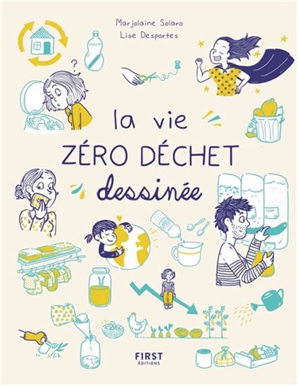 La Vie zéro déchet dessinée - MARJOLAINE SOLARO - LISE DESPORTES