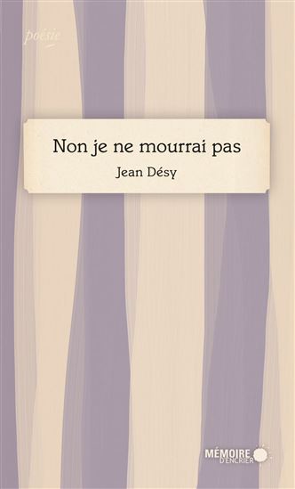 Non, je ne mourrai pas - JEAN DÉSY