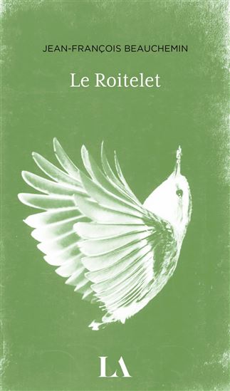 Le Roitelet - JEAN-FRANÇOIS BEAUCHEMIN