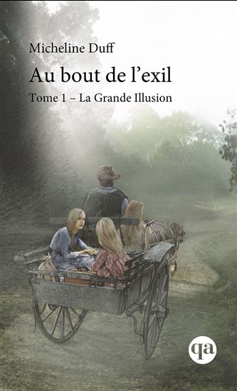 Au bout de l&#39;exil T.01 La grande illusion N. éd. - MICHELINE DUFF