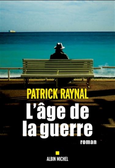 L&#39;Âge de la guerre - PATRICK RAYNAL